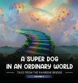 A SUPER DOG IN AN ORDINARY WORLD
