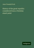History of the great republic: considered from a Christian stand-point History of the great republic: considered from a Christian stand-point