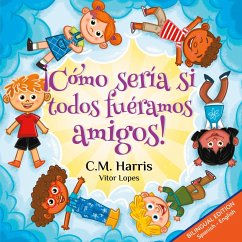 Cover ¡Cómo sería si todos fuéramos amigos!