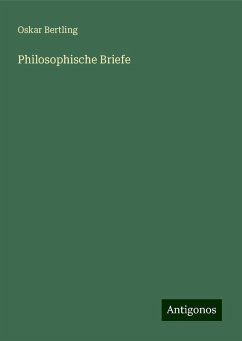 Philosophische Briefe - Bertling, Oskar