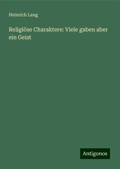 Religiöse Charaktere: Viele gaben aber ein Geist - Lang, Heinrich