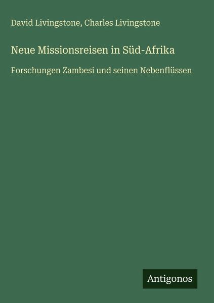 Neue Missionsreisen in Süd-Afrika Neue Missionsreisen in Süd-Afrika