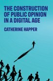 The construction of public opinion in a digital age