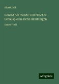 Konrad der Zweite: Historisches Schauspiel in sechs Handlungen