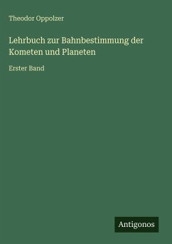 Cover Lehrbuch zur Bahnbestimmung der Kometen und Planeten