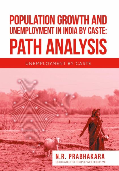 Population Growth and Unemployment in India By Caste Population Growth and Unemployment in India By Caste
