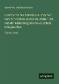 Geschichte des Abfalls der Griechen vom türkischen Reiche im Jahre 1821 und der Gründung des hellenischen Königreiches