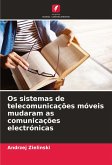 Os sistemas de telecomunicações móveis mudaram as comunicações electrónicas