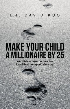 Make Your Child A Millionaire By 25 - Kuo, David