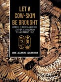 Let a cow-skin be brought