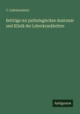 Beiträge zur pathologischen Anatomie und Klinik der Leberkrankheiten