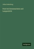 Paris bei Sonnenschein und Lampenlicht Paris bei Sonnenschein und Lampenlicht