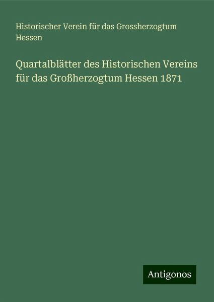 Quartalblätter des Historischen Vereins für das Großherzogtum Hessen 1871
