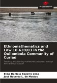 Ethnomathematics and Law 10.639/03 in the Quilombola Community of Curiaú