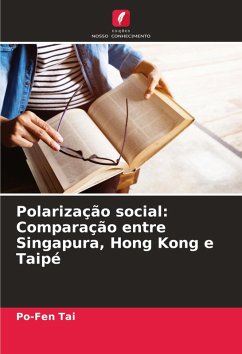 Polarização social: Comparação entre Singapura, Hong Kong e Taipé - Tai, Po-Fen Polarização social: Comparação entre Singapura, Hong Kong e Taipé - Tai, Po-Fen