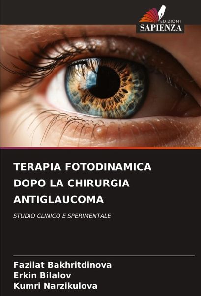 TERAPIA FOTODINAMICA DOPO LA CHIRURGIA ANTIGLAUCOMA TERAPIA FOTODINAMICA DOPO LA CHIRURGIA ANTIGLAUCOMA