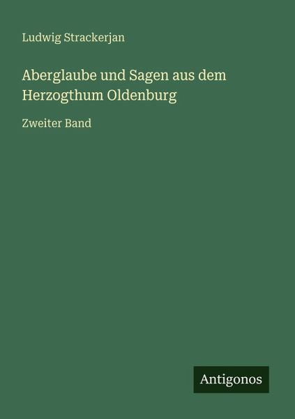 Aberglaube und Sagen aus dem Herzogthum Oldenburg