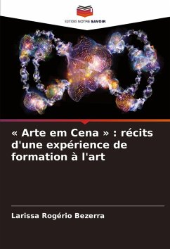 « Arte em Cena » : récits d'une expérience de formation à l'art - Rogério Bezerra, Larissa