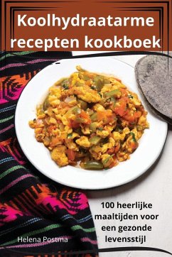 Koolhydraatarme recepten kookboek - Helena Postma