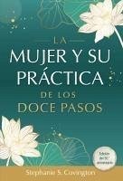 Cover La Mujer Y Su Practica de Los Doce Pasos Cuaderno de Trabajo