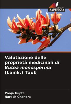 Valutazione delle proprietà medicinali di Butea monosperma (Lamk.) Taub - Gupta, Pooja;Chandra, Naresh