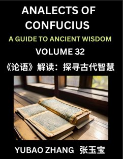 Cover Analects of Confucius (Part 32)- A Guide to Ancient Wisdom, Learn Chinese Language and Culture with Quotes and Sayings from Lunyu, Confucianism Lessons of Life Propagated by China's Master Confucius and His Disciples