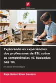 Explorando as experiências dos professores de ESL sobre as competências 4C baseadas nas TIC Explorando as experiências dos professores de ESL sobre as competências 4C baseadas nas TIC
