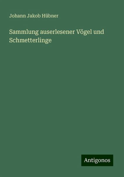 Sammlung auserlesener Vögel und Schmetterlinge