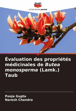 Évaluation des propriétés médicinales de Butea monosperma (Lamk.) Taub - Gupta, Pooja;Chandra, Naresh