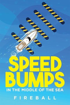 Speedbumps in the Middle of the Sea - Fireball