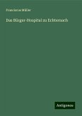 Das Bürger-Hospital zu Echternach