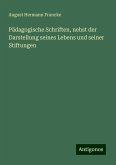 Pädagogische Schriften, nebst der Darstellung seines Lebens und seiner Stiftungen