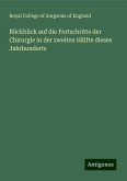 Rückblick auf die Fortschritte der Chirurgie in der zweiten Hälfte dieses Jahrhunderts Rückblick auf die Fortschritte der Chirurgie in der zweiten Hälfte dieses Jahrhunderts