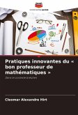 Pratiques innovantes du ' bon professeur de mathématiques '