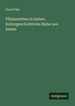 Cover Pflanzerleben in Indien: Kulturgeschichtliche Bilder aus Assám
