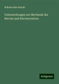 Untersuchungen zur Mechanik der Nerven und Nervencentren Untersuchungen zur Mechanik der Nerven und Nervencentren