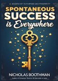 Spontaneous Success is Everywhere Spontaneous Success is Everywhere