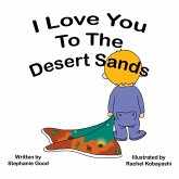 I Love You to the Desert Sands I Love You to the Desert Sands