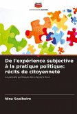 De l'expérience subjective à la pratique politique: récits de citoyenneté De l'expérience subjective à la pratique politique: récits de citoyenneté