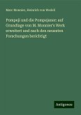 Pompeji und die Pompejaner: auf Grundlage von M. Monnier's Werk erweitert und nach den neuesten Forschungen berichtigt