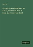 Evangelisches Gesangbuch für Kirche, Schule und Haus in Basel-Stadt und Basel-Land