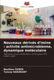 Nouveaux dérivés d'imine : activité antimicrobienne, dynamique moléculaire Nouveaux dérivés d'imine : activité antimicrobienne, dynamique moléculaire