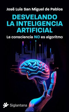 Cover Desvelando la inteligencia artificial: La consciencia NO es algoritmo