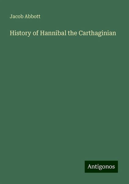 History of Hannibal the Carthaginian History of Hannibal the Carthaginian