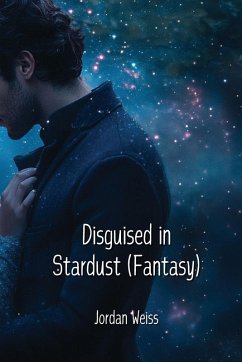 Disguised in Stardust (Fantasy) - Weiss, Jordan