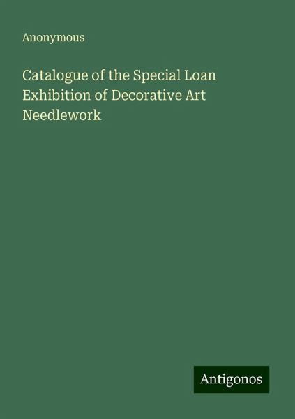 Catalogue of the Special Loan Exhibition of Decorative Art Needlework
