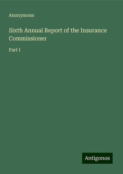 Sixth Annual Report of the Insurance Commissioner Sixth Annual Report of the Insurance Commissioner