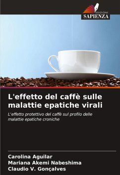 L'effetto del caffè sulle malattie epatiche virali - Aguilar, Carolina;Nabeshima, Mariana Akemi;Gonçalves, Claudio V.