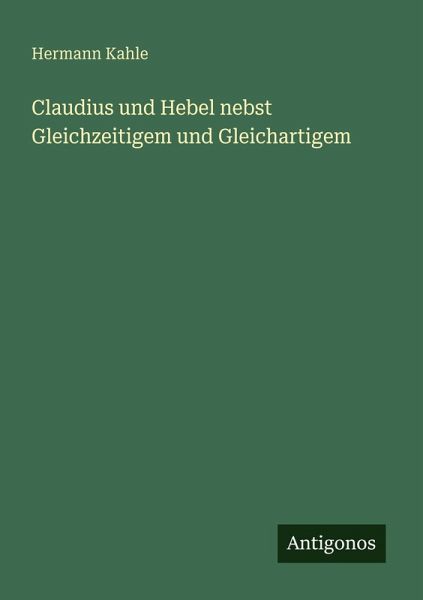 Claudius und Hebel nebst Gleichzeitigem und Gleichartigem