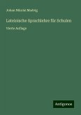 Lateinische Sprachlehre für Schulen